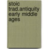 Stoic trad.antiquity early middle ages door Colish