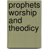 Prophets worship and theodicy door Onbekend