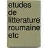 Etudes de litterature roumaine etc