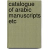 Catalogue of arabic manuscripts etc door Witkam