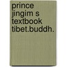 Prince jingim s textbook tibet.buddh. door Phags-Pa