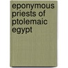 Eponymous priests of ptolemaic egypt door Clarysse