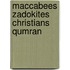 Maccabees zadokites christians qumran