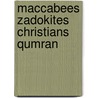 Maccabees zadokites christians qumran by Eisenman