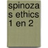 Spinoza s ethics 1 en 2
