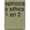 Spinoza s ethics 1 en 2 by Jack Hart