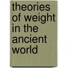 Theories of weight in the ancient world door Obrien