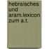 Hebraisches und aram.lexicon zum a.t.