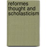 Reformes thought and scholasticism door Platt