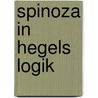 Spinoza in hegels logik by Lucas