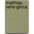 Matthias vehe-glirius