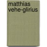 Matthias vehe-glirius door Dan