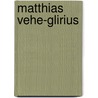 Matthias vehe-glirius by Dan