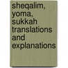 Sheqalim, Yoma, Sukkah Translations and Explanations door Neusner, Jacob