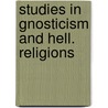 Studies in gnosticism and hell. religions door Broek