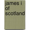 James i of scotland door Norton Smith