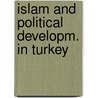 Islam and political developm. in turkey by Toprak