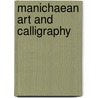 Manichaean art and calligraphy door Klimkeit