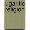 Ugaritic religion door Caquot