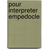 Pour interpreter empedocle by Obrien