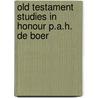 Old testament studies in honour p.a.h. de boer by Unknown