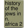 History of the jews in n. africa 2 by Hirschberg