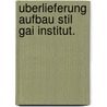 Uberlieferung aufbau stil gai institut. door Nelson