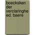 Boecksken der verclaringhe ed. baere
