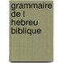 Grammaire de l hebreu biblique