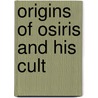 Origins of osiris and his cult door Neil Griffiths