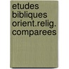Etudes bibliques orient.relig. comparees door Delcor