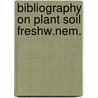 Bibliography on plant soil freshw.nem. door Baker