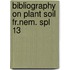 Bibliography on plant soil fr.nem. spl 13