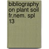 Bibliography on plant soil fr.nem. spl 13 by Baker