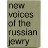 New voices of the russian jewry by S. Orbach