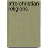 Afro-christian religions door Oosthuizen