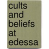 Cults and beliefs at edessa door Dryvers