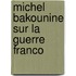 Michel bakounine sur la guerre franco