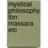 Mystical philosophy ibn massara etc door Palacios