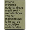 Lexicon latinitatis nederlandicae medii aevi = Woordenboek van het middeleeuws Latijn van de Noordelijke Nederlanden by J.W. Fuchs