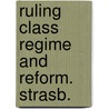 Ruling class regime and reform. strasb. by Brady