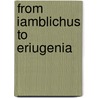 From iamblichus to eriugenia door Gersh