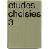 Etudes choisies 3