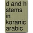 D and h stems in koranic arabic