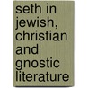 Seth in Jewish, Christian and gnostic literature door A.F.J. Klijn