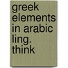 Greek elements in arabic ling. think door Versteegh