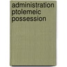 Administration ptolemeic possession door Bagnall