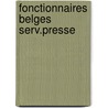 Fonctionnaires belges serv.presse door Destree