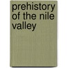 Prehistory of the nile valley by Arkel