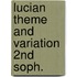 Lucian theme and variation 2nd soph.